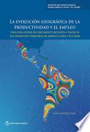 La evolución geográfica de la productividad y el empleo