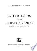 La evolucíon según Teilhard de Chardin (origen y destino del hombre)