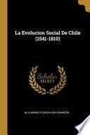 La Evolucion Social De Chile (1541-1810)