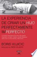 La experiencia de criar a un hijo perfectamente imperfecto