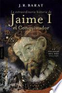 La extraordinaria historia del rey Jaime I el Conquistador