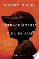 La Extraordinaria Vida de Sam
