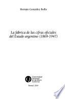 La fábrica de las cifras oficiales del Estado argentino (1869-1947)