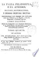 La Falsa filosofia ó el ateismo, deismo, materialismo y demás nuevas sectas ...
