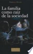 La familia como raíz de la sociedad