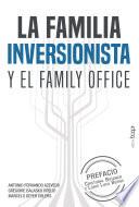 La familia inversionista y el family office
