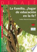 La familia, ¿Lugar de educación en la fe?