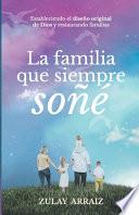 La familia que siempre soñé