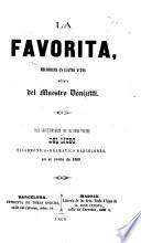 La Favorita, melodrama en cuatro actos [and in verse, written by A. Royer and G. Vaëz, with the collaboration in Act IV. of A. E. Scribe, founded on “Les Amans Malheureux” by F. T. M. de Baculard-d'Arnaud] ... para representarse en el Gran Teatro del Liceo Filarmónico-Dramático Barcelonéo, en el otoño de 1869. Ital. & Span