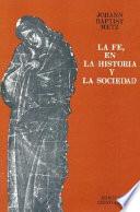La Fe en la historia y la sociedad