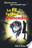 La Fe te Hace Vencedor