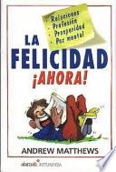 La felicidad ahora!