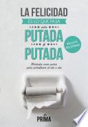 La felicidad es lo que pasa entre putada y putada