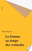 La Femme au temps des croisades