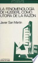 La fenomenología de Husserl como utopía de la razón