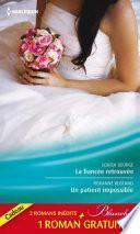 La fiancée retrouvée - Un patient impossible - Un chirurgien inaccessible