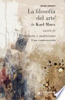 La filosofía del arte de Karl Marx