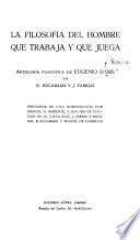 La filosofía del hombre que trabaja y que juega