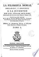 La Filosofía moral declarada y propuesta a la juventud, traducuida del toscano por el P. M. Fr. Antonio Moreno Morales