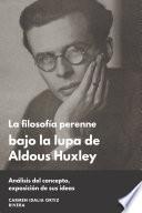 La filosofía perenne bajo la lupa de Aldous Huxley