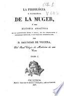 La fisiología y patología de la muger [sic] ó sea Historia analítica de su constitución física y moral, de sus atribuciones y fenómenos, y de todas sus enfermedades