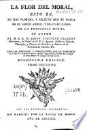 La Flor del moral, esto es Lo mas florido y selecto que se halla en el jardin ameno y dilatado campo de la theologia moral, 2