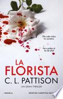 La florista. Un oscuro secreto, una fiesta sangrienta. El thriller bestseller que ha sorprendido a los lectores
