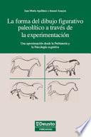 La forma del dibujo figurativo paleolítico a través de la experimentación