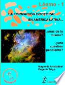 La Formación Doctoral en América Latina... Más de lo Mismo?, una Cuestión Pendiente?