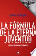 La fórmula de la eterna juventud y otros experimentos nazis