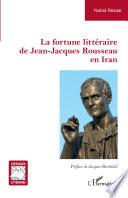 La fortune littéraire de Jean-Jacques Rousseau en Iran
