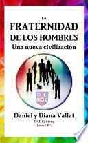 La Fraternidad de los Hombres - Una nueva civilización