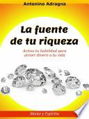 La Fuente De Tu Riqueza