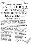 La Fuerza de la sangre, y amor hace hablar los mundos, De tres ingenios