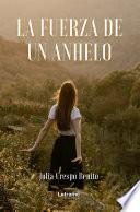 La fuerza de un anhelo