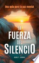 La Fuerza del Silencio