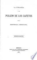 La Fumagina y el pulgon de los cafetos en la republica Mexicana. Documentos relativos