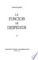 La función de despedida [comedia en tres actos]