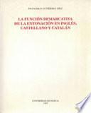La función demarcativa de la entonación en inglés, castellano y catalán