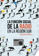 La función social de la radio en la región sur