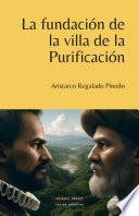 La fundación de la villa de la Purificación