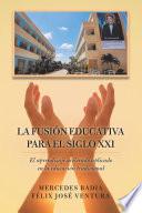 La Fusión Educativa Para El Siglo Xxi