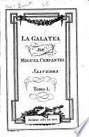 La Galatea de Miguel Cervantes Saavedra. [With plates.]