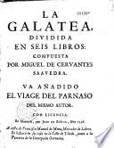La Galatea dividida en 6 libros. El viaje al Parnaso