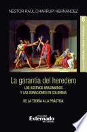 La garantía del heredero. Los acervos imaginarios y las donaciones en Colombia de la teoría a la práctica