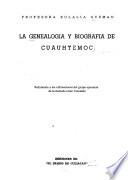 La genealogía y biografía de Cuauhtemoc