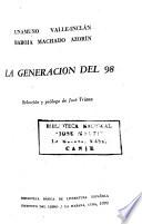 La generación del 98: Unamuno, Valle-Inclán, Baroja, Machado, Azorín