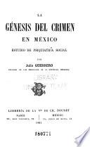 La génesis del crimen en México