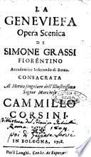 La Geneuiefa opera scenica di Simone Grassi fiorentino Accademico Infecondo di Roma. Consacrata al merito dell'illustrissimo signor marchese Cammillo Corsini