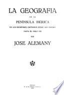 La geografia de la Península ibérica en los escritores cristianos desde San Isidoro hasta el siglo XIX